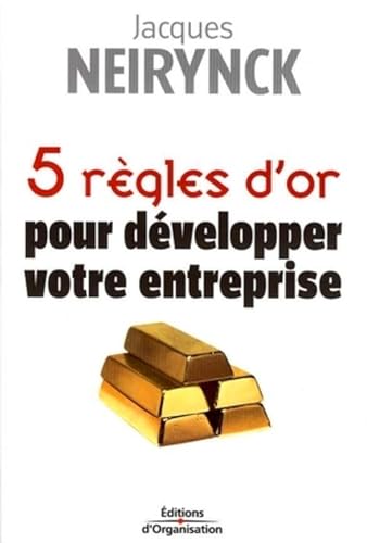 Beispielbild fr 5 Rgles D'or Pour Dvelopper Votre Entreprise zum Verkauf von RECYCLIVRE