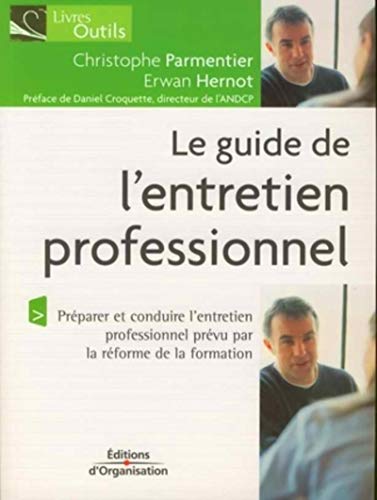 Beispielbild fr Le guide de l'entretien professionnel : Dans le cadre de la rforme de la formation professionnelle. zum Verkauf von Ammareal