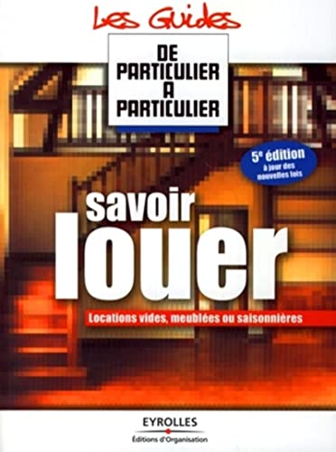 Beispielbild fr Savoir louer Locations vides, meubles, saisonnires A jour des nouvelles lois zum Verkauf von PBShop.store US