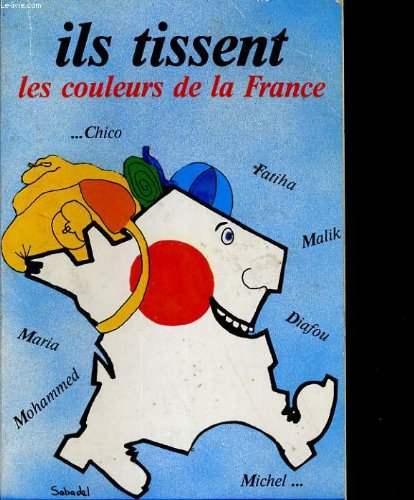 Stock image for Ils tissent les couleurs de la France for sale by Librairie Th  la page