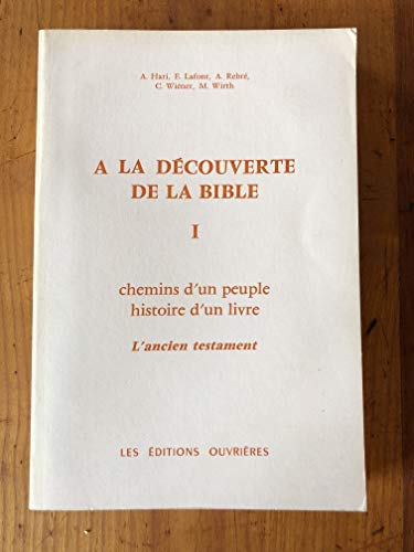 Beispielbild fr Broch - A la dcouverte de la bible 1. chemins d un peuple - histoire d un livre - l ancien testament zum Verkauf von Ammareal