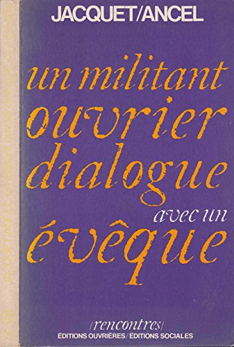 Stock image for Un militant ouvrier dialogue avec un  vêque [Paperback] Ancel, P re Alfred for sale by LIVREAUTRESORSAS