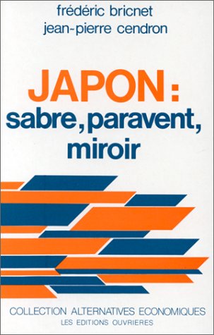 9782708223264: Japon: Sabre, paravent, miroir (Collection Alternatives économiques) (French Edition)