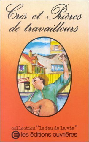 Stock image for Cris et prires de travailleurs for sale by Librairie Th  la page