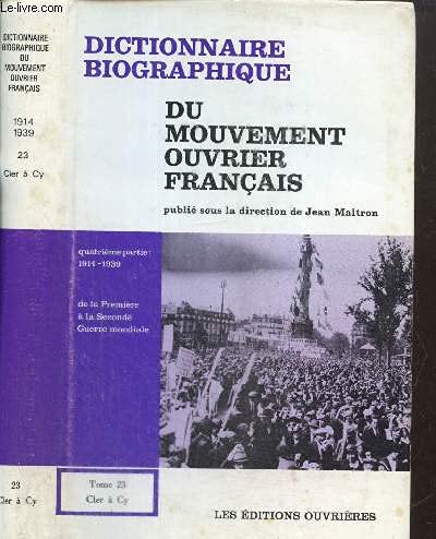 9782708224469: Dictionnaire biographique du mouvement ouvrier franais, quatrime partie : 1914-1939 - De la Premire  la Seconde Guerre Mondiale, tome XXIII (Cler  Cly)