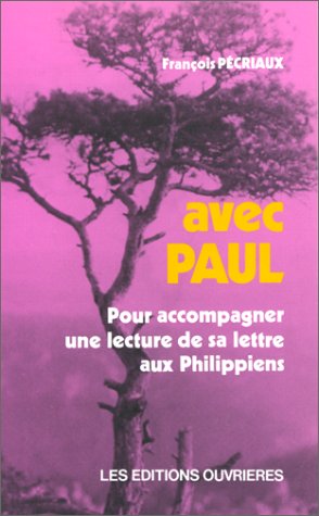Stock image for Avec Paul. Pour accompagner une lecture de sa lettre aux Philippiens for sale by Librairie Th  la page