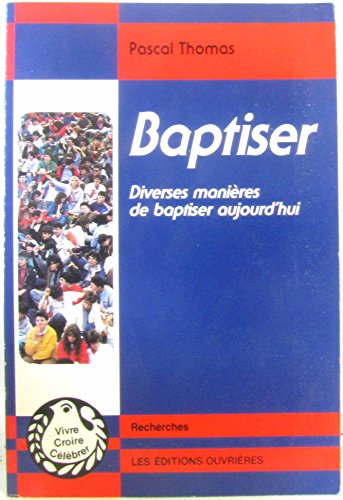 Imagen de archivo de Baptiser : Diverses manires de baptiser aujourd'hui a la venta por Librairie Th  la page