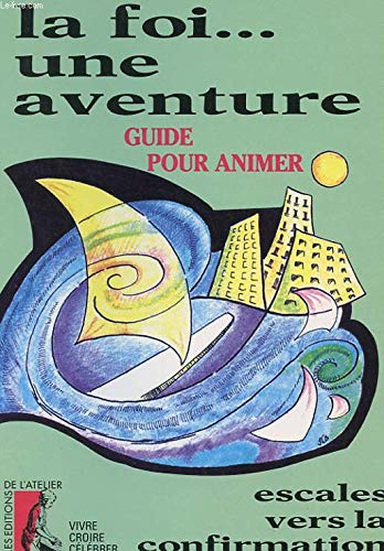 Stock image for Foi. une aventure - guide pour animer for sale by Librairie Th  la page