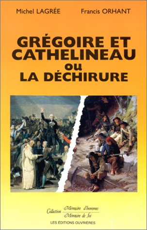 Beispielbild fr Grgoire et Cathelineau ou la dchirure zum Verkauf von Gallix