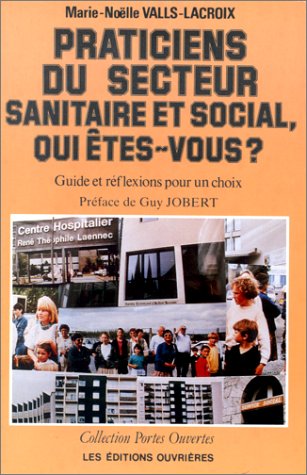 Imagen de archivo de Praticiens du secteur sanitaire et social, qiu tes-vous ? Guide de rflexion pour un choix a la venta por Ammareal