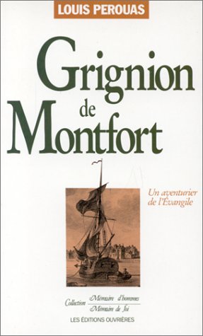 Imagen de archivo de Grignon de Montfort, un aventurier de l'Evangile a la venta por A TOUT LIVRE