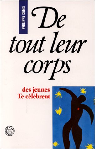 Stock image for De tout leur corps, des jeunes te clbrent for sale by Librairie Th  la page