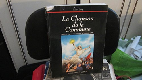 Beispielbild fr La Chanson de la Commune. Chansons et pomes inspirs par la Commune de 1871. zum Verkauf von Mouvements d'Ides - Julien Baudoin
