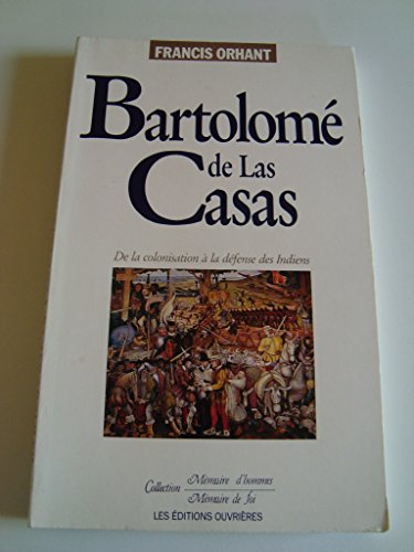 Stock image for Bartolom De Las Casas : Un Colonisateur Saisi Par L'evangile for sale by RECYCLIVRE