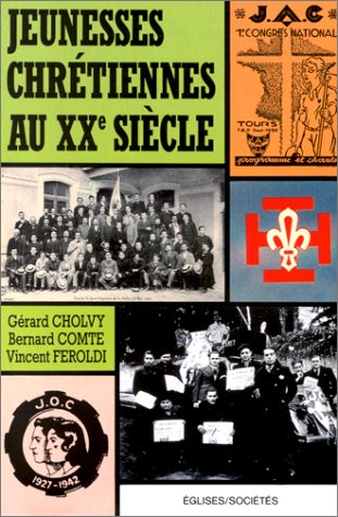 Imagen de archivo de Jeunesses chretiennes au XXe siecle (Eglises/Societes) (French Edition) a la venta por Zubal-Books, Since 1961