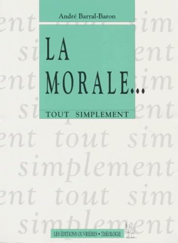 Stock image for Tout simplement : La morale for sale by Ammareal