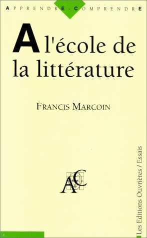 9782708229495: A l'école de la littérature (Apprendre-comprendre) (French Edition)