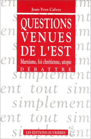 Beispielbild fr Questions venues de l'Est. Marxisme, foi chrtienne, utopie zum Verkauf von Ammareal