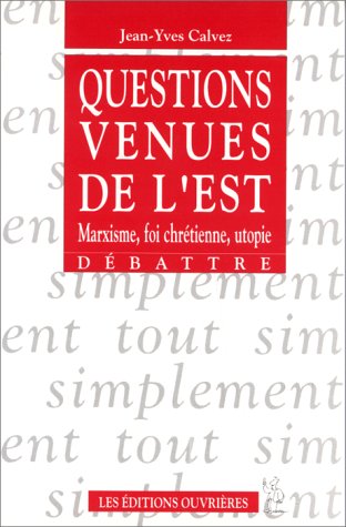 Stock image for Questions venues de l'Est. Marxisme, foi chrtienne, utopie for sale by Ammareal