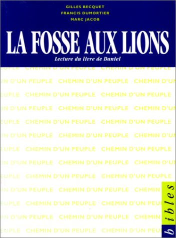 Beispielbild fr La Fosse aux lions. Lecture du livre de Daniel zum Verkauf von medimops