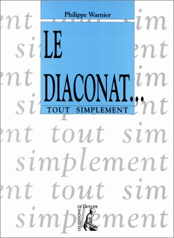 Stock image for Le diaconat tout simplement for sale by Ammareal