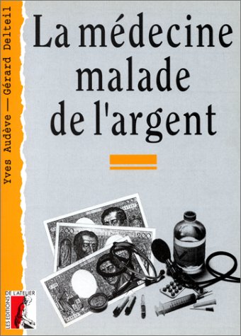 Beispielbild fr La mdecine malade de l'argent zum Verkauf von Librairie Th  la page