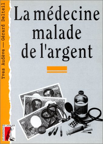 Imagen de archivo de La mdecine malade de l'argent a la venta por Librairie Th  la page