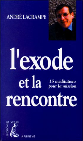 Stock image for L'Exode et la rencontre. 15 mditations pour la mission for sale by Librairie Th  la page