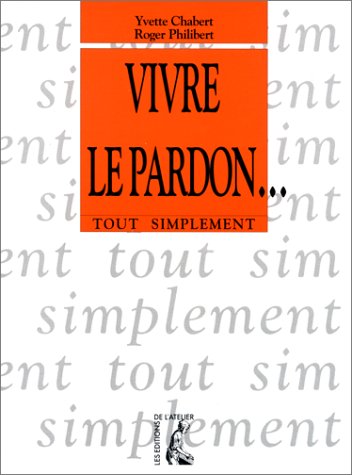 Beispielbild fr Le vivre : le pardon zum Verkauf von Ammareal