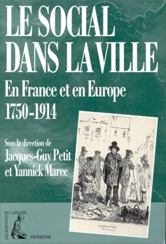 Beispielbild fr Le social dans la ville. En France et en Europe, 1750-1914 zum Verkauf von Ammareal