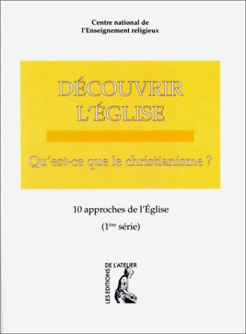 Beispielbild fr Dcouvrir l'glise, 1re srie. "Qu'est-ce que le christianisme ? zum Verkauf von Librairie Th  la page