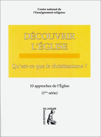 Stock image for Dcouvrir l'glise, 1re srie. "Qu'est-ce que le christianisme ? for sale by Librairie Th  la page
