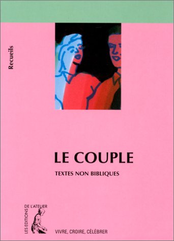 Beispielbild fr COUPLE - TEXTES NON BIBLIQUES: Recueil de textes non bibliques pour r fl chir, m diter, c l brer zum Verkauf von WorldofBooks