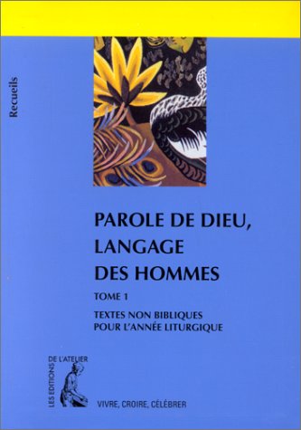 Stock image for Parole de dieu, langage des hommes, tome 1. Texte non bibliques pour l'anne liturgique for sale by Ammareal