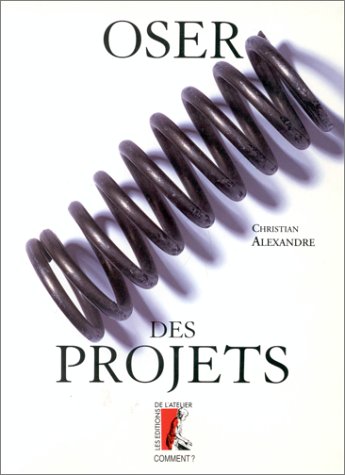 Stock image for Oser des projets for sale by A TOUT LIVRE