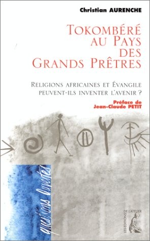 Imagen de archivo de Tokombr au pays des grands prtres. Religions africaines et vangile peuvent-ils inventer l'avenir a la venta por medimops