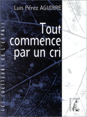 Stock image for Tout commence par un cri for sale by LibrairieLaLettre2