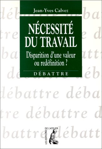 Beispielbild fr Ncessit du travail : Disparition d'une valeur ou redfinition ? zum Verkauf von Ammareal