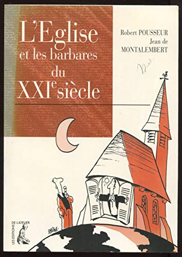 Beispielbild fr L'Eglise et les barbares du XXIe sicle zum Verkauf von LibrairieLaLettre2