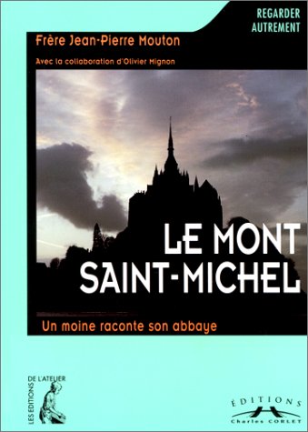 Beispielbild fr Le Mont-Saint-Michel. Un moine raconte son abbaye zum Verkauf von Ammareal