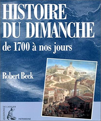 9782708232853: Histoire du dimanche de 1700  nos jours