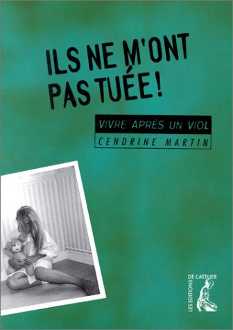 Beispielbild fr Ils Ne M'ont Pas Tue : Vivre Aprs Un Viol zum Verkauf von RECYCLIVRE