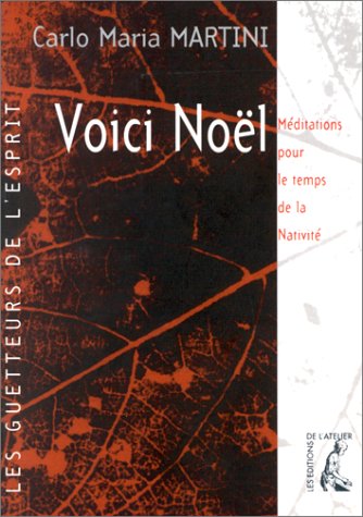 Voici Noël . Méditations Pour Le Temps De La nativité