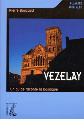 Vezelay - un guide qui raconte la basilique