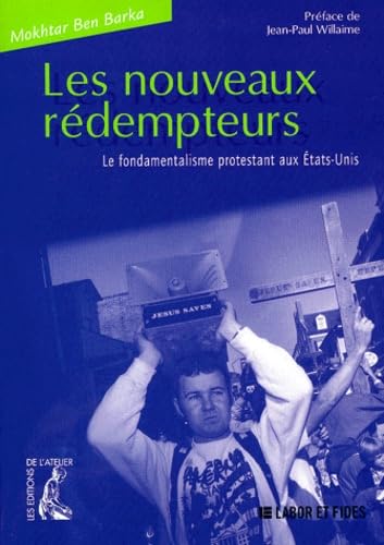 9782708233874: Les nouveaux rdempteurs. Les fondamentalisme protestant aux Etats-Unis