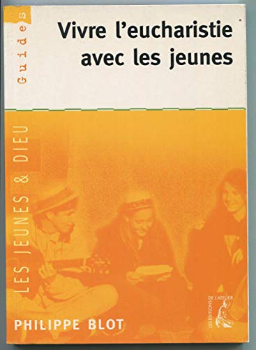 Stock image for Vivre l'eucharistie avec les jeunes for sale by Librairie Th  la page