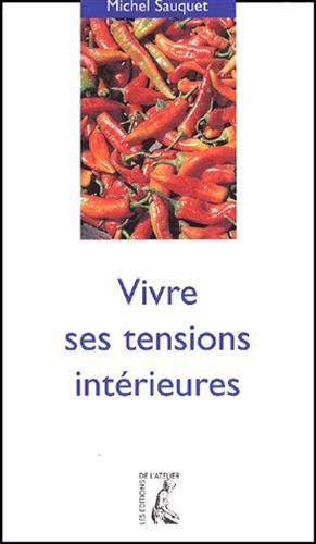 Imagen de archivo de Vivre ses tensions intrieures a la venta por Gallix