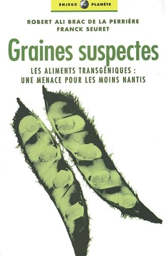 Beispielbild fr Graines suspectes : Les Aliments transgniques, une menace pour les moins nantis zum Verkauf von Ammareal