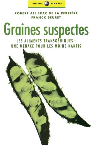 Stock image for Graines suspectes : Les Aliments transgniques, une menace pour les moins nantis for sale by Ammareal