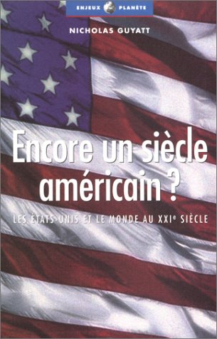 Stock image for Encore un si cle am ricain ? les  tats-Unis et le monde au XXIe si cle (ENJEUX PLANETE) for sale by HPB-Red